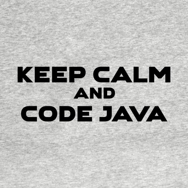 Keep Calm And Code Java Programming by Furious Designs